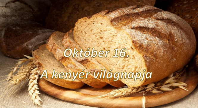Október 16. – A kenyér világnapja